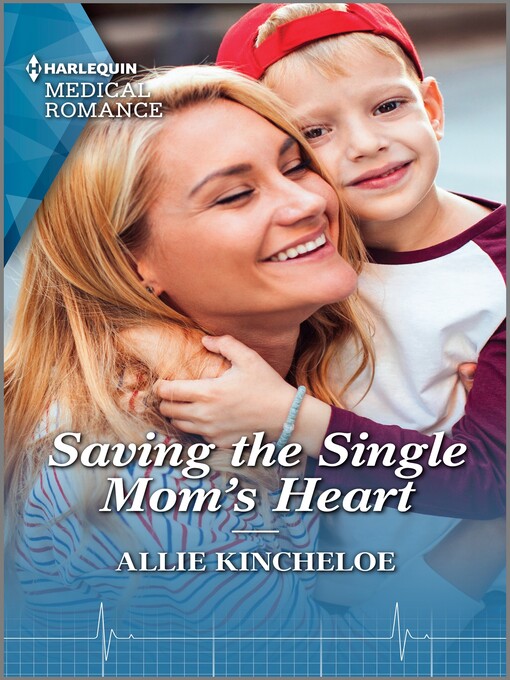 Title details for Saving the Single Mom's Heart by Allie Kincheloe - Wait list